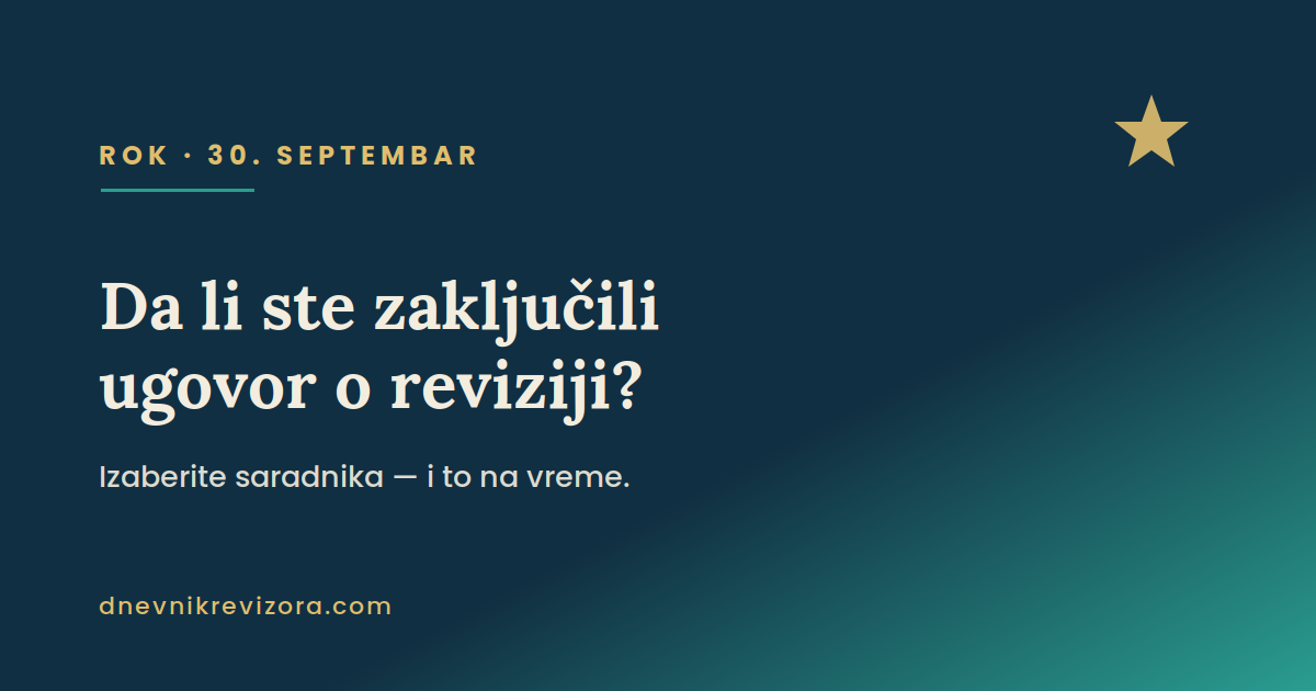 Da li ste zaključili ugovor o reviziji? Rok je 30. septembar